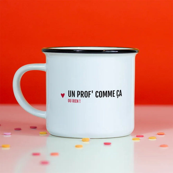 Mug - Un prof' comme ça ou rien